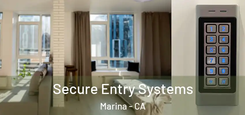  Secure Entry Systems Marina - CA